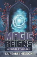 Magic Reigns B0BCR1L5RN Book Cover