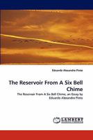 The Reservoir From A Six Bell Chime 3843375550 Book Cover