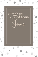 Follow Jesus: Notizbuch braun (German Edition) 1697783244 Book Cover