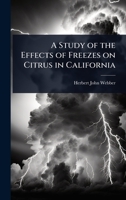 A Study of the Effects of Freezes on Citrus in California 102407790X Book Cover