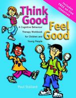 Think Good - Feel Good: A Cognitive Behaviour Therapy Workbook for Children 1119395283 Book Cover