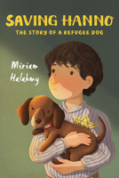 Saving Hanno: The Story of a Refugee Dog 0823446700 Book Cover