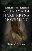 The Poisoning of the Founder Acharya of Hare Krsna Movement B0CP6KQD4B Book Cover