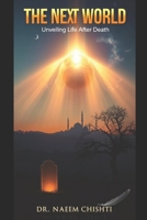 The Next World: Unveiling Life After Death B0F9VH6WD2 Book Cover