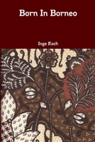 Born in Borneo 1105573036 Book Cover