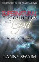 Supernatural Encounters with God 1940461758 Book Cover