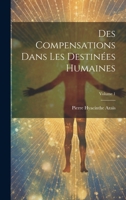 Des Compensations Dans Les Destinées Humaines; Volume 1 0274714884 Book Cover