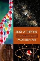 Just A Theory: Exploring The Nature Of Science 1591022851 Book Cover