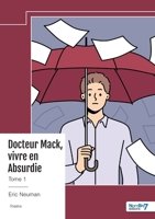 Docteur Mack, vivre en Absurdie - Tome 1 (French Edition) B0DP46VJBB Book Cover