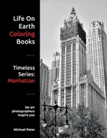 Life On Earth Coloring Books: Timeless Series: Manhattan 1999504208 Book Cover