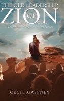 The Old Leadership of Zion: A Leadership Guide for Secondary Leaders B0B1CK5XCL Book Cover