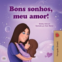 Sweet Dreams, My Love (Portuguese Children's Book for Kids -Brazil): Brazilian Portuguese (Portuguese Bedtime Collection - Brazil) (Portuguese Edition) 1834169127 Book Cover