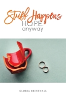 Stuff Happens: H.O.P.E. Anyway 1082276731 Book Cover