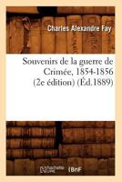 Souvenirs de La Guerre de Crima(c)E, 1854-1856 (2e A(c)Dition) (A0/00d.1889) 2012770215 Book Cover