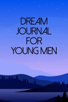 Dream Journal For Young Men: A Guided Notebook Diary With Prompts To Record All Your Dreams 169249922X Book Cover