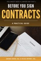 Before You Sign: Contracts: A Practical Guide (You Might Need a Lawyer for That) B0GYLJ1BRJ Book Cover