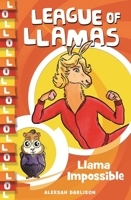 Llama Impossible (League of Llamas, #2) 1760894184 Book Cover