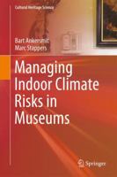 Managing Indoor Climate Risks in Museums 3319342398 Book Cover