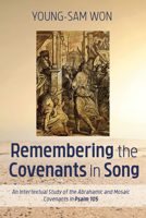 Remembering the Covenants in Song 1532681194 Book Cover