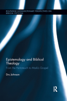 Epistemology and Biblical Theology: From the Pentateuch to Mark�s Gospel 0367876043 Book Cover