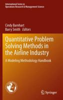 Quantitative Problem Solving Methods in the Airline Industry: A Modeling Methodology Handbook 1489988564 Book Cover