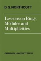 Lessons on Rings, Modules and Multiplicities 0521098076 Book Cover