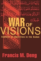 War of Visions: Conflicts of Identities in the Sudan