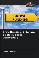 Crowdfunding, il denaro è solo la punta dell'iceberg? 6206104281 Book Cover