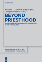 Beyond Priesthood: Religious Entrepreneurs and Innovators in the Roman Empire 3110447010 Book Cover