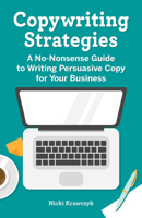 Copywriting Strategies: A No-Nonsense Guide to Writing Persuasive Copy for Your Business 1638079471 Book Cover
