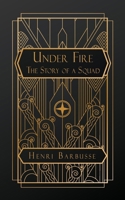 Under Fire: The Story of a Squad null Book Cover