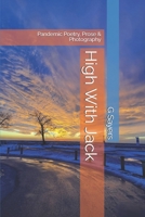 High With Jack: Pandemic Poetry, Prose & Photography B0FVX42GJ9 Book Cover