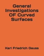 General Investigations OF Curved Surfaces 1688380191 Book Cover