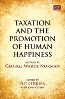 Taxation and the Promotion of Human Happiness: An Essay by George Warde Norman 1848444850 Book Cover