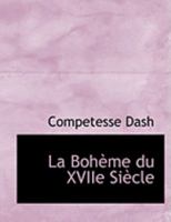 La BohAume du XVIIe SiAucle (Large Print Edition) 0559043295 Book Cover