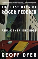The Last Days of Roger Federer 0374605564 Book Cover