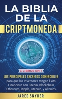 La Biblia de la Criptomoneda: 3 Libros en 1: Los Principales Secretos Comerciales para que los Inversores tengan Exito Financiero con Bitcoin, ... y todas las Altcoins (Spanish Edition) 1647770890 Book Cover