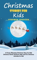 Christmas Stories for Kids: A Funny Rhyming Christmas Story for Kids (Christmas Stories Christmas Jokes and Fun Christmas Activities for Kids) 199876916X Book Cover