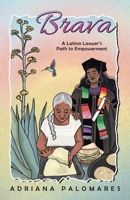 Brava: A Latina Lawyer's Path to Empowerment B0CKY1RKYN Book Cover