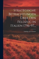 Strategische Betrachtungen �ber Den Feldzug in Italien 1796-97... 102233705X Book Cover