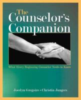 The Counselor's Companion: What Every Beginning Counselor Needs to Know 0805856846 Book Cover