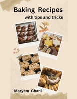 Baking Recipes with Tips and Tricks B0CLKDG243 Book Cover