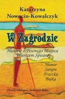 W Zagrodzie: Historie z Pewnego Miejsca Wierszem Spisane (Polish Edition) B0C9S7QWSY Book Cover