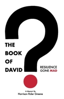 The Book of David: Resilience Gone Mad 1098357027 Book Cover