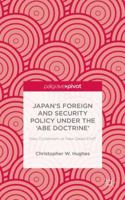 Japan's Foreign and Security Policy Under the 'Abe Doctrine': New Dynamism or New Dead End? 1137514248 Book Cover