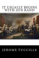 It Usually Begins With Ayn Rand 0930073258 Book Cover
