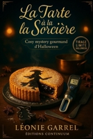 La tarte à la sorcière: cosy mystery Halloween gourmand — sucre noir, faux alibi (French Edition) B0FRS4YRQN Book Cover