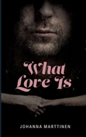 What Love Is 9528940366 Book Cover