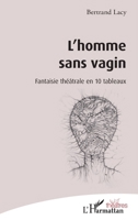 L'Homme sans vagin (Théâtres) (French Edition) 2343160945 Book Cover