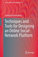 Techniques and Tools for Designing an Online Social Network Platform 3709107865 Book Cover